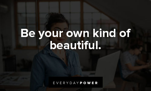 inspirational memes on be your own kind of beautiful