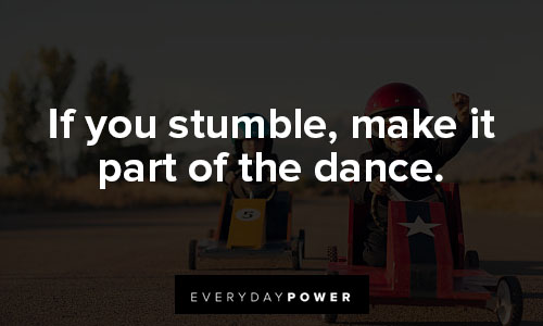 inspirational memes on if you stumble, make it part of the dance