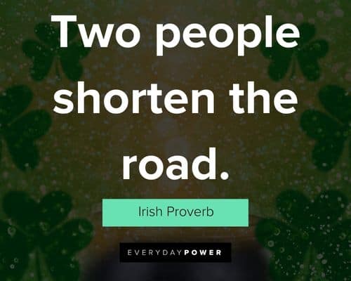 Irish quotes about two people shorten the road