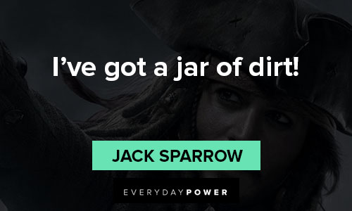 Jack Sparrow quotes on i've got a jar of dirt!