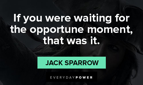 Jack Sparrow quotes about opportune 