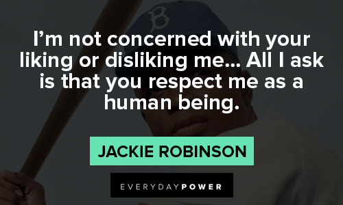 Other inspirational Jackie Robinson quotes