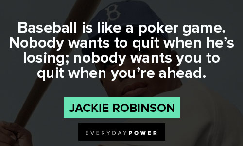 jackie robinson quotes that baseball is like a poker game