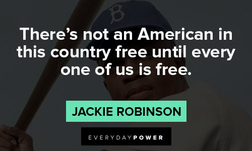 Jackie Robinson - There's not an American in this country