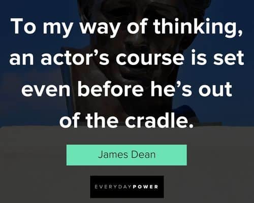 Favorite James Dean quotes