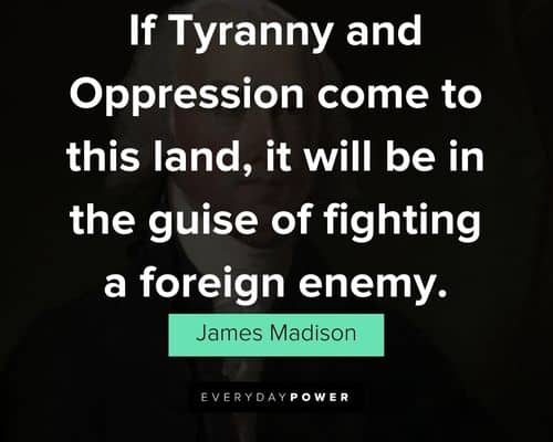 James Madison quotes that will encourage you