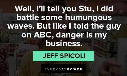 spicoli quotes on danger is my business