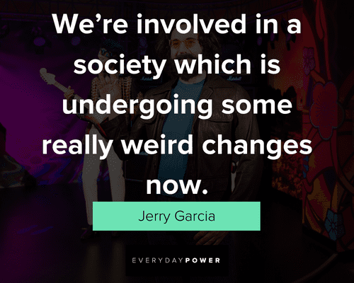 Jerry Garcia quotes about society