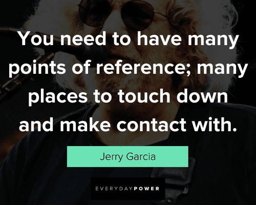 appreciation Jerry Garcia quotes