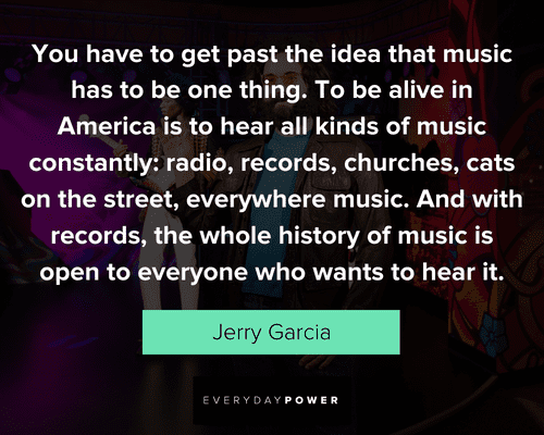 Jerry Garcia quotes about music
