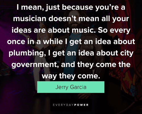 Jerry Garcia quotes about musician