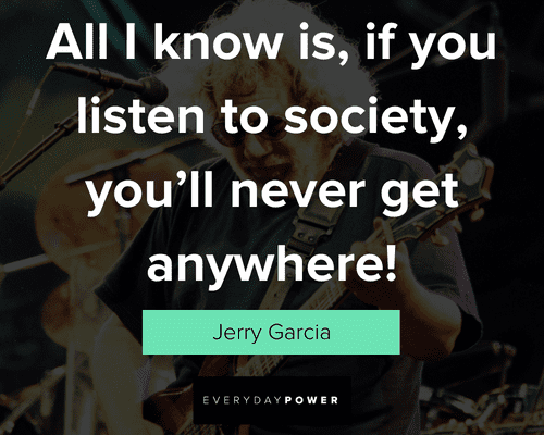Wise Jerry Garcia quotes