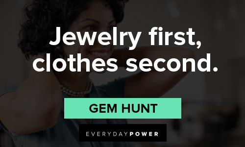 Jewelry Quotes About The Popular Accessory | Everyday Power
