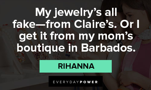 jewelry quotes from Rihanna