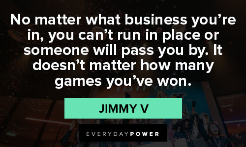 Jimmy V quotes about business