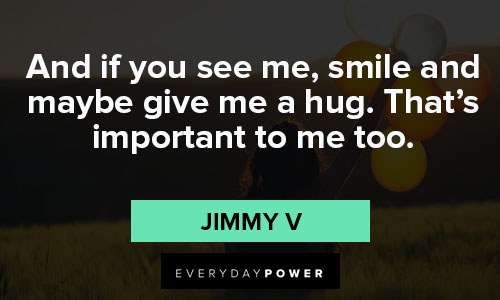 Amazing Jimmy V quotes