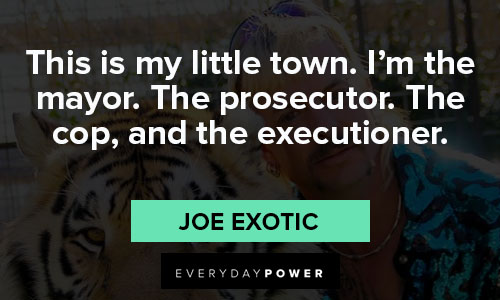 joe exotic quotes on the cop, and the executioner