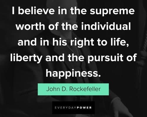 John D Rockefeller Quotes about liberty
