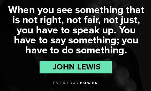 John Lewis Quotes about speak up