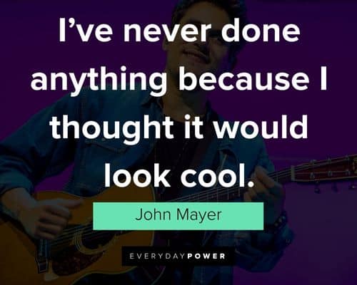 John Mayer quotes that will encourage you