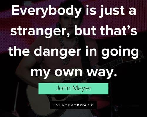 Other John Mayer quotes