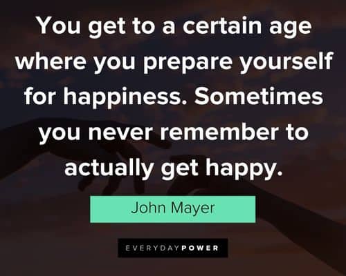 Meaningful John Mayer quotes