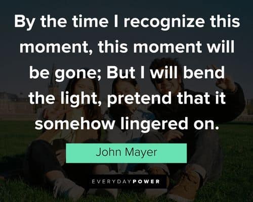 Appreciation John Mayer quotes