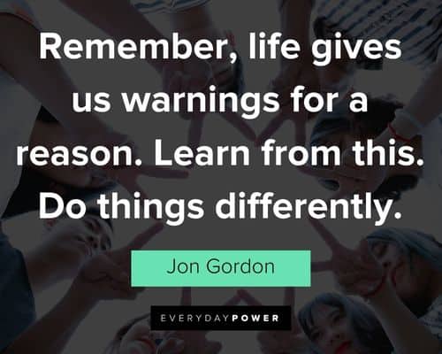 Jon Gordon quotes about life gives us warning for a reason
