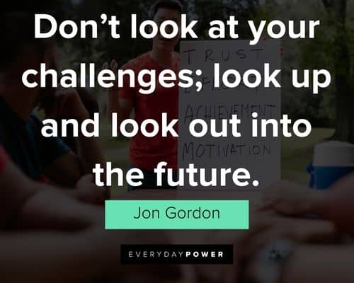 Jon Gordon quotes about challenges