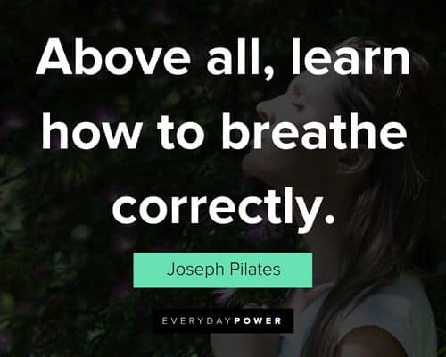 Famous Joseph Pilates quotes on breathing and the lungs