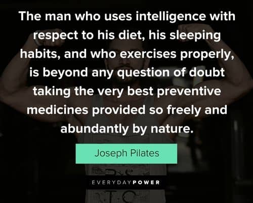 Brest Pilates - A quote from Joseph Pilates. A body with balanced strength  and flexibility is less likely to be injured.