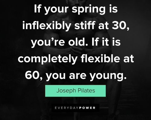 More Joseph Pilates quotes