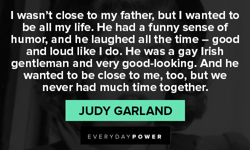 Judy Garland quotes about her parents