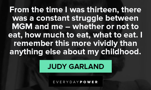 Judy Garland quotes for childhood