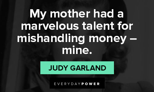 Judy Garland quotes about money