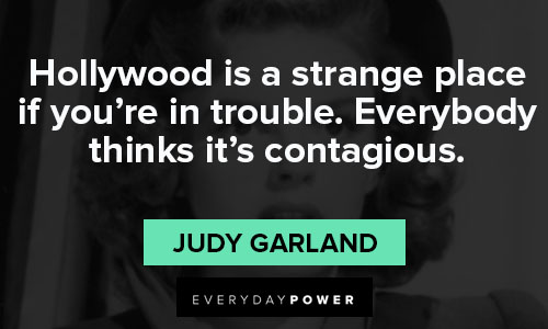 Judy Garland quotes of hollywood 