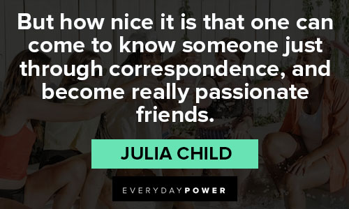 Julia Child quotes on passionate friends
