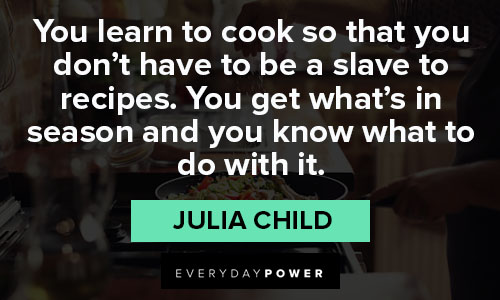 Julia Child quotes for recipes