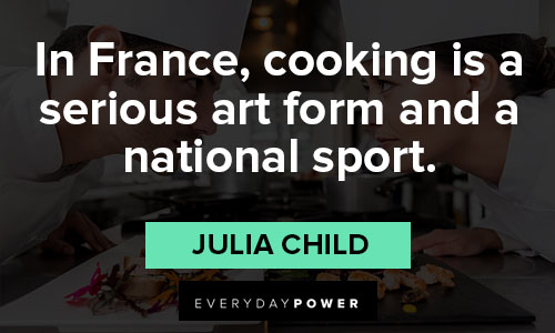 Wise and inspirational Julia Child quotes