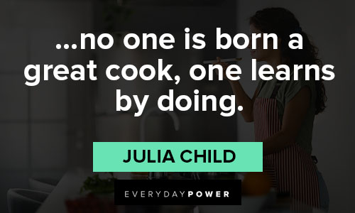 Julia Child quotes that cook