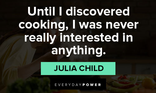 More Julia Child quotes