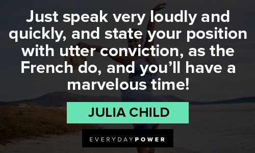Wise Julia Child quotes