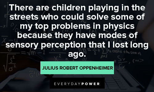 Julius Robert Oppenheimer quotes about physics and science