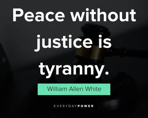 justice quotes about peace without justice is tyranny