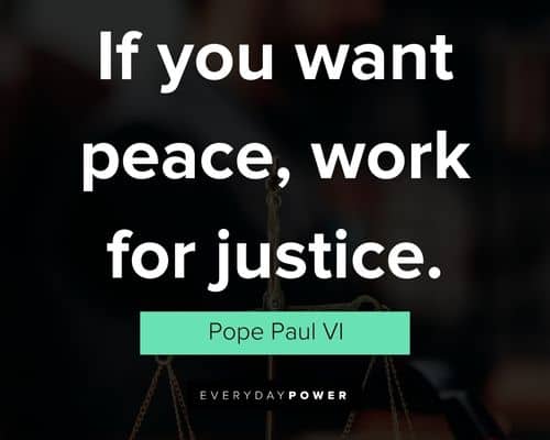 justice quotes about if you want peace, work for justice
