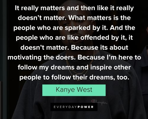 Kanye West quote: Nothing in life is promised except death.