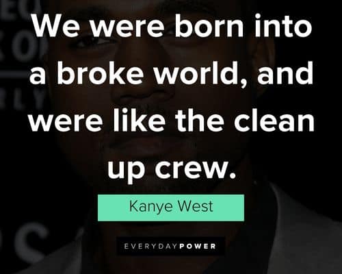 Kanye West quotes about the world and love