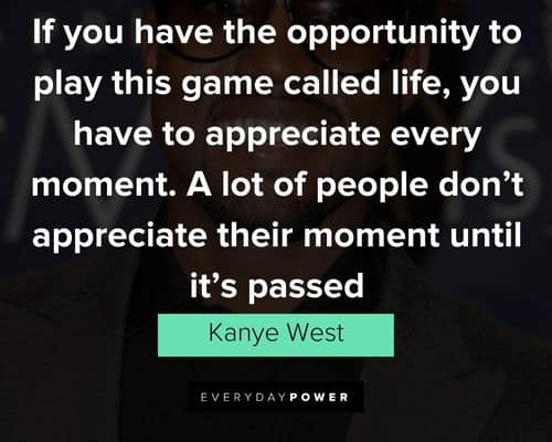 More inspirational Kanye West quotes 