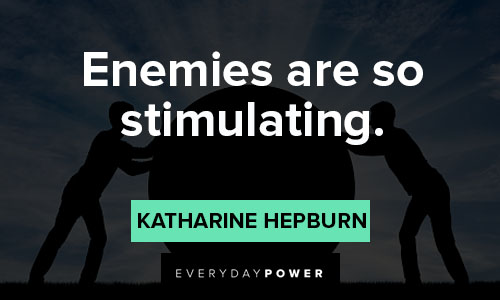 Katharine Hepburn quotes on enemies are so stimulating
