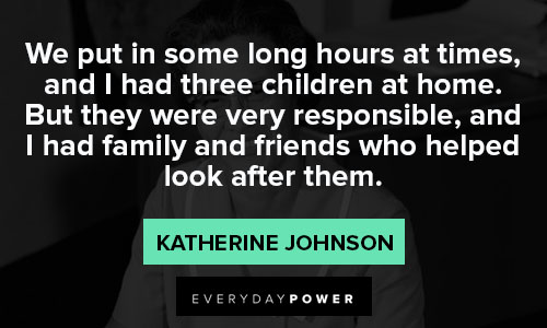 Katherine Johnson quotes about family and friends